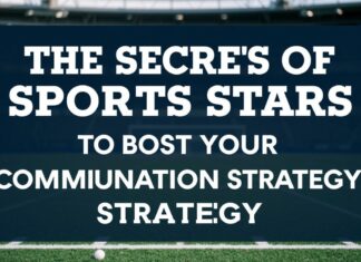 Les Secrets des Stars du Sport pour Booster Votre Stratégie de Communication The Secrets of Sports Stars to Boost Your Communication Strategy